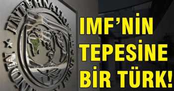 IMF'ye Türkiye'den flaş atama