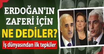 İş Dünyasından Erdoğan'a tebrik mesajları