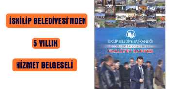 İskilip Belediyesi 5 Yıllık Faaliyet Raporu Yayınlandı