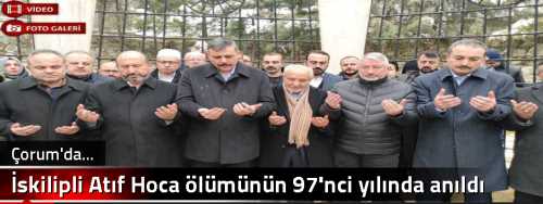 İskilipli Atıf Hoca ölümünün 97'nci yılında anıldı 