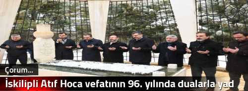 İskilipli Atıf Hoca vefatının 96. yılında dualarla yad edildi
