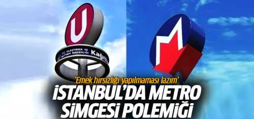 İstanbul'da Emek hırsızlığı yapılmaması lazım M değil U oldu!