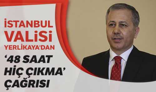 İstanbul Valisi Yerlikaya'dan "48 saat" çağrısı