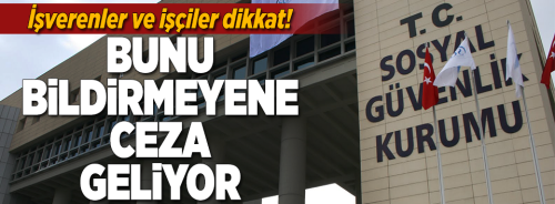 İŞVERENLER VE İŞÇİLER BU HABERE DİKKAT!