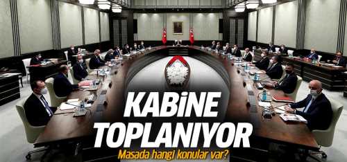 Kabine bugün toplanıyor