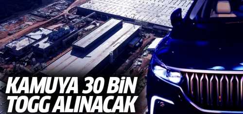 Kamuya 30 bin TOGG alınacak