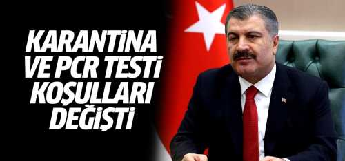 Karantina ve PCR testi koşulları değişti