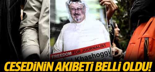 Kaşıkçı'nın cesedinin akıbeti belli oldu