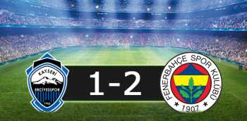 KAYSERİ : 1  FENERBAHÇE :2