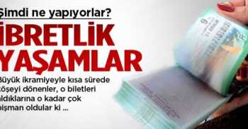 KAZANANLARIN İBRETLİK  YAŞAMLARI