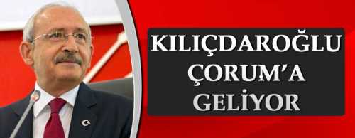 Kemal Kılıçdaroğlu yarın Sungurlu ve Osmancık'ta