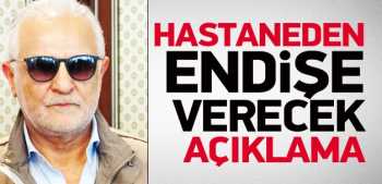 Kenan Işık için hastaneden endişeli açıklama geldi