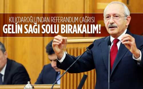 Kılıçdaroğlu: Referandumda sağı solu bırakalım