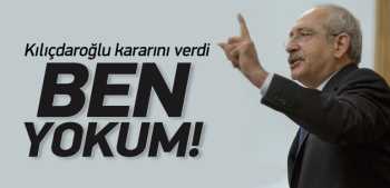 Kılıçdaroğlu'ndan kritik karar