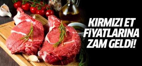 Kırmızı et zam rekortmeni oldu!
