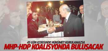 Koalisyon kurulamazsa HDP-MHP koalisyonda buluşacak!