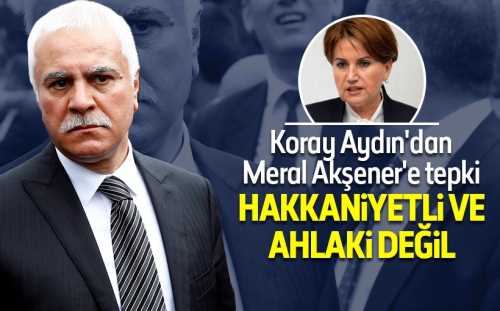 Koray Aydın'dan Meral Akşener'e tepki: Ahlaki değil