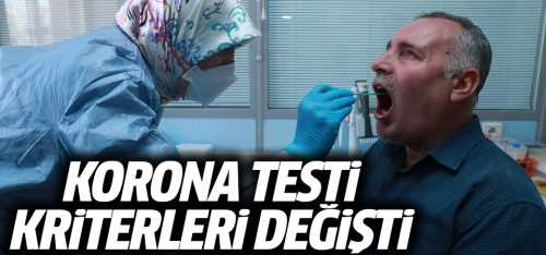 Koronavirüs testinde kriterler değişiyor