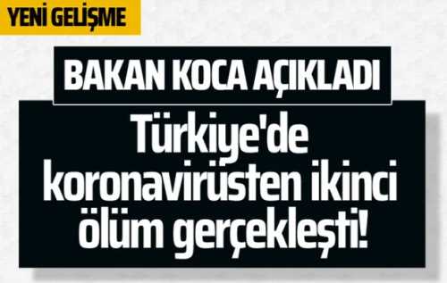 Koronavirüsten 2. kişi daha hayatını kaybetti