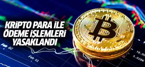 Kripto para ile ödeme işlemleri yasaklandı
