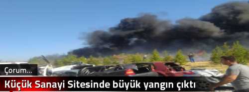 Küçük Sanayi Sitesinde büyük yangın çıktı
