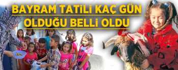 Kurban Bayramı Resmi tatili 9 gün oldu!