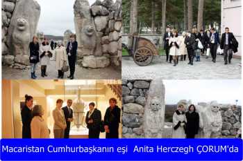 Macaristan Cumhurbaşkanın eşi  Anita Herczegh ÇORUM'da