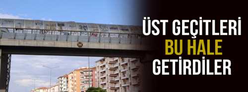 Magandalar Üst geçitlere zarar verdiler