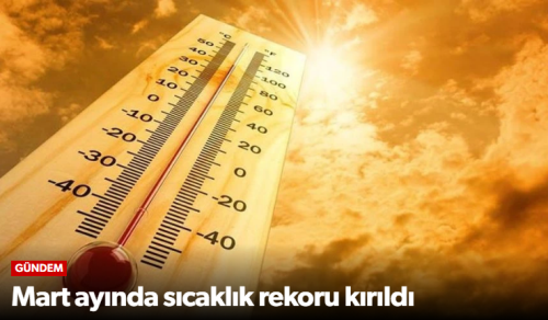 Mart Ayında Sıcaklık Rekoru!
