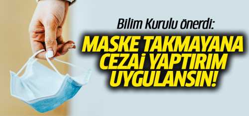 Maske Kullanmayana Ceza  gelebilir