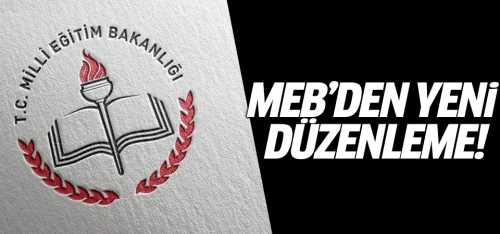 MEB'den yeni düzenleme!