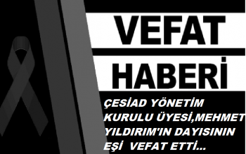 MEHMET  YILDIRIM'IN DAYISININ EŞİ  VEFAT ETTİ