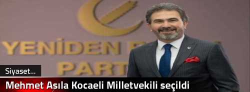 Mehmet Aşıla Kocaeli Milletvekili seçildi