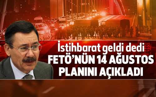 Melih Gökçek, FETÖ'cülerin 14 Ağustos'ta Amerikalılar vasıtasıyla suni bir deprem yapabileceklerini açıkladı