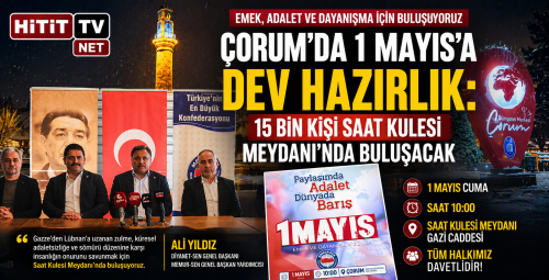 Memur -Sen “Tüm Türkiye 1 Mayıs’ta Çorum’da Buluşacak”