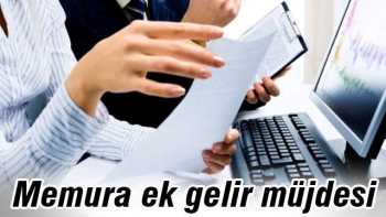 Memura Ek gelir,Talep etti  Müjdesi