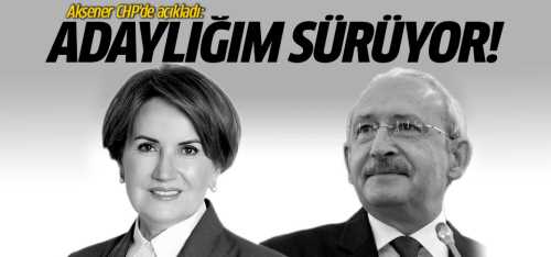 Meral Akşener CHP'yi ziyaretinde Adaylığım sürüyor dedi