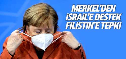 Merkel’den İsrail'e destek, Filistin’e tepki