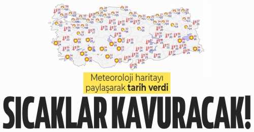 Meteoroloji harita yayınlayarak uyardı! Sıcaklar kavuracak 