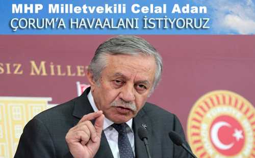 MHP ÇORUM HAVAALANINI MECLİSE TAŞIDI