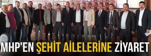 MHP'den Şehit Ailelerine Ziyaret