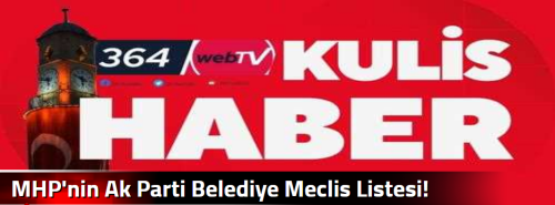 MHP'nin Ak Parti Belediye Meclis Listesi!