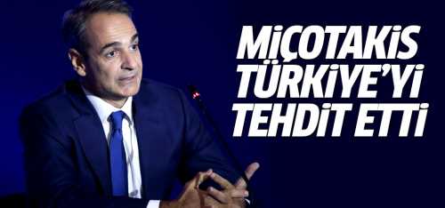 Miçotakis Türkiye'yi tehdit etti