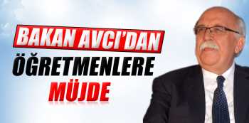 Milli Eğitim Bakanı Nabi Avcı'dan Öğretmenlere Müjde!
