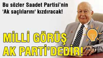 Milli Görüş AK Parti'dir