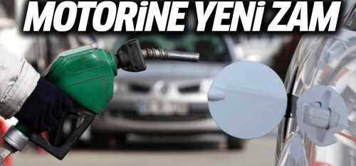 Motorine 80 kuruş zam geldi