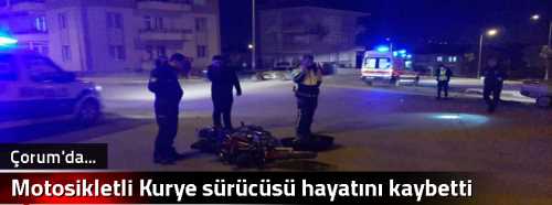 Motosikletli  Kurye sürücüsü hayatını kaybetti