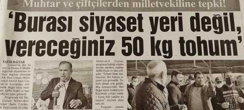 Muhtar ve çiftçilerden milletvekiline şok tepki! 