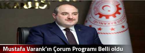 Mustafa Varank’ın Çorum Programı belli oldu