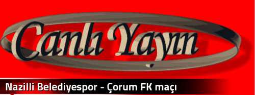 Nazilli Belediyespor - Çorum FK maçı 
